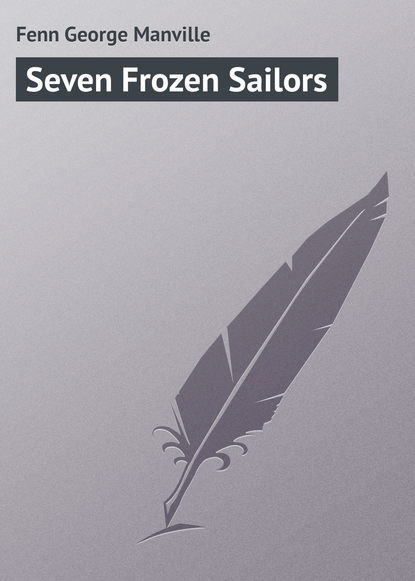 Скачать книгу Seven Frozen Sailors