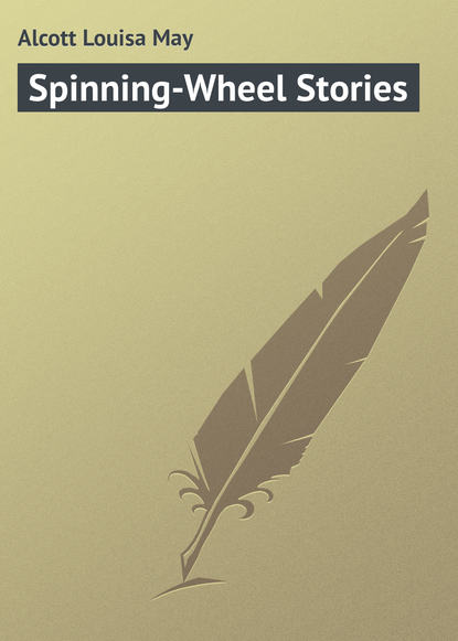 Скачать книгу Spinning-Wheel Stories