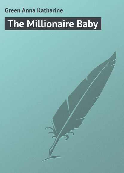 Скачать книгу The Millionaire Baby