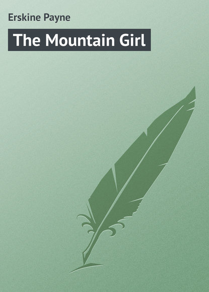 Скачать книгу The Mountain Girl