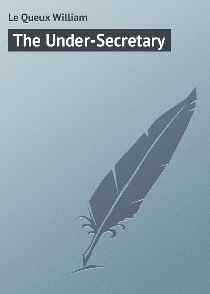Скачать книгу The Under-Secretary
