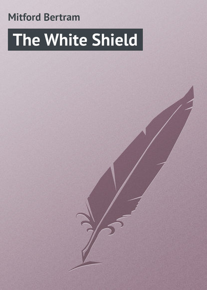 Скачать книгу The White Shield