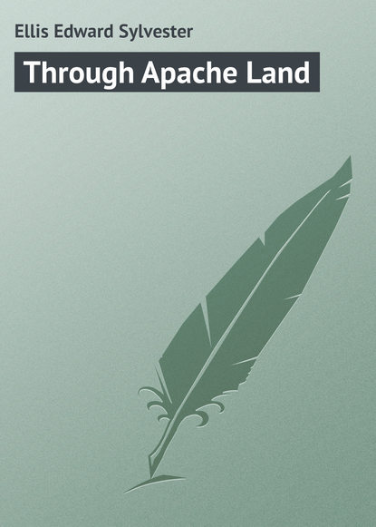 Скачать книгу Through Apache Land