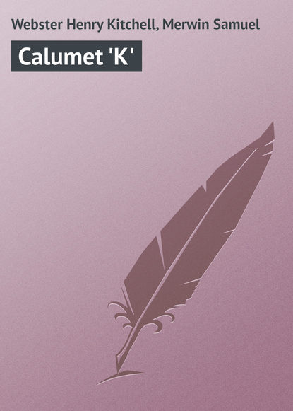 Скачать книгу Calumet 'K'