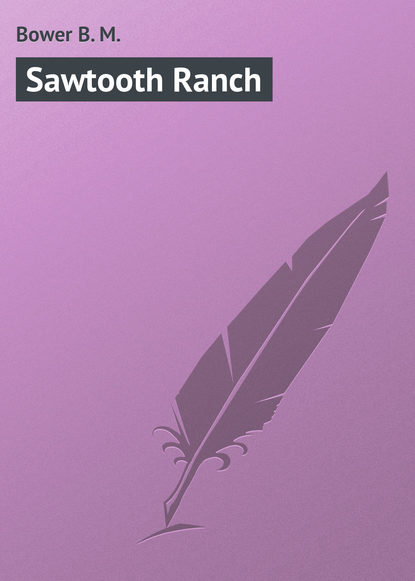 Скачать книгу Sawtooth Ranch