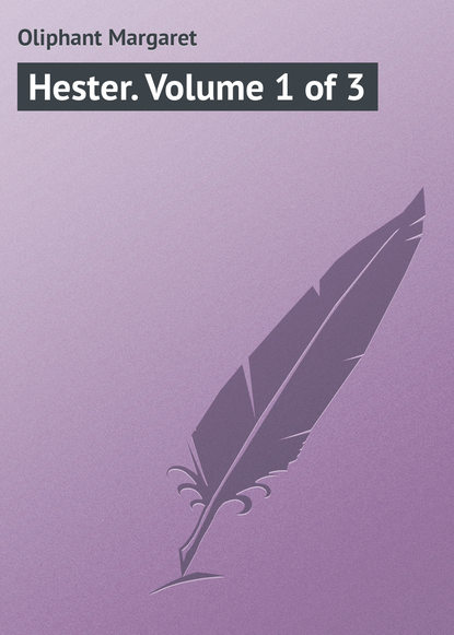 Скачать книгу Hester. Volume 1 of 3