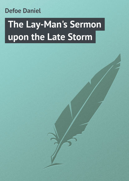 Скачать книгу The Lay-Man&apos;s Sermon upon the Late Storm