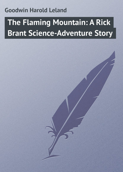 Скачать книгу The Flaming Mountain: A Rick Brant Science-Adventure Story