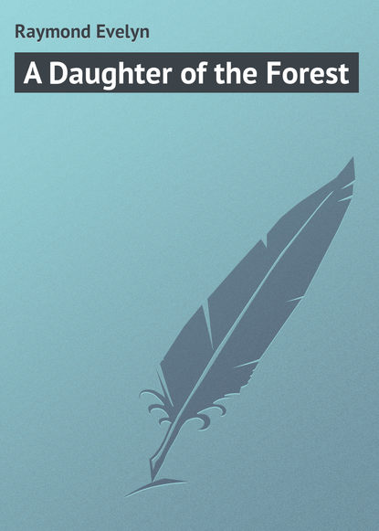Скачать книгу A Daughter of the Forest
