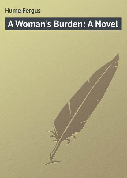 Скачать книгу A Woman&apos;s Burden: A Novel