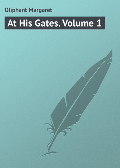 Скачать книгу At His Gates. Volume 1