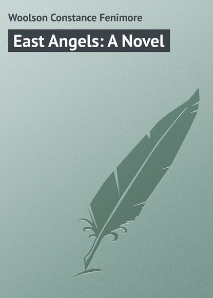 Скачать книгу East Angels: A Novel