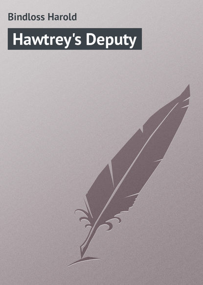 Скачать книгу Hawtrey&apos;s Deputy