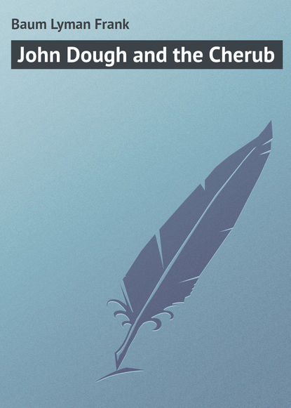 Скачать книгу John Dough and the Cherub