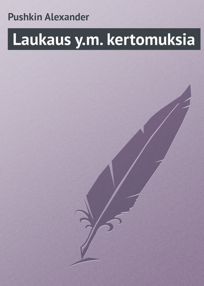 Скачать книгу Laukaus y.m. kertomuksia