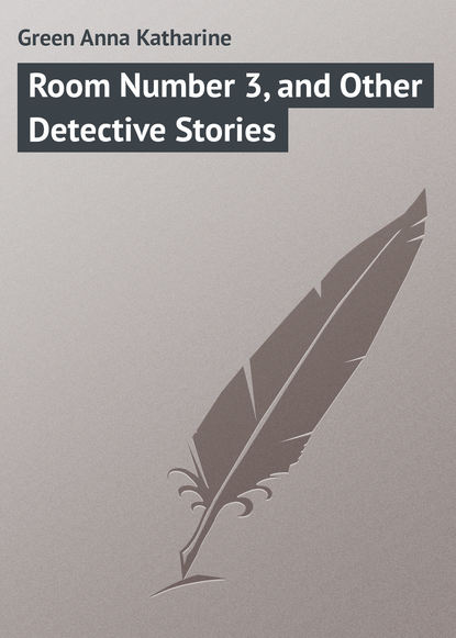 Скачать книгу Room Number 3, and Other Detective Stories
