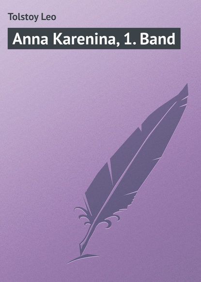 Скачать книгу Anna Karenina, 1. Band