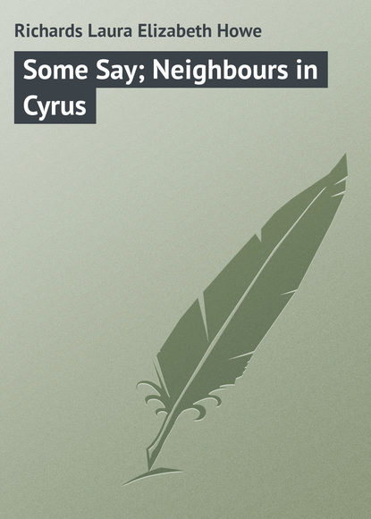 Скачать книгу Some Say; Neighbours in Cyrus