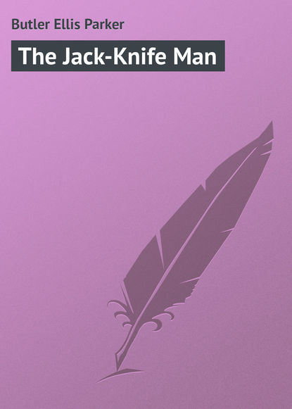 Скачать книгу The Jack-Knife Man