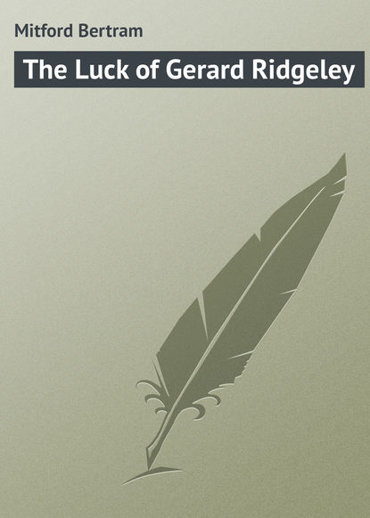 Скачать книгу The Luck of Gerard Ridgeley