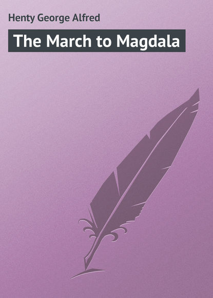 Скачать книгу The March to Magdala