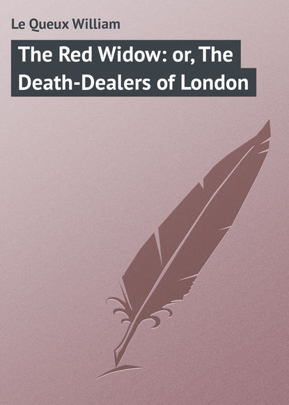 Скачать книгу The Red Widow: or, The Death-Dealers of London
