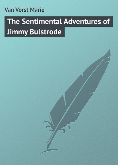 Скачать книгу The Sentimental Adventures of Jimmy Bulstrode