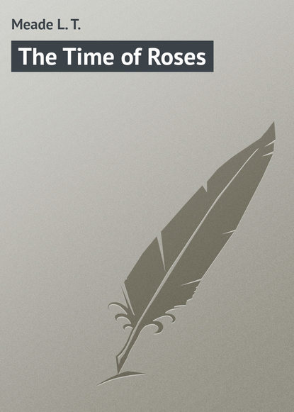 Скачать книгу The Time of Roses