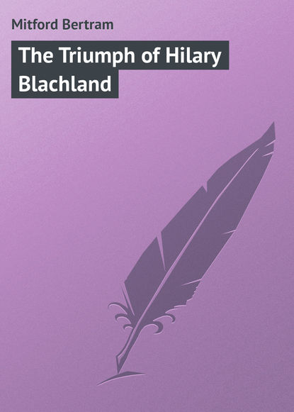 Скачать книгу The Triumph of Hilary Blachland