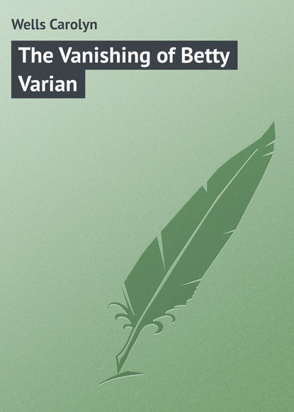 Скачать книгу The Vanishing of Betty Varian