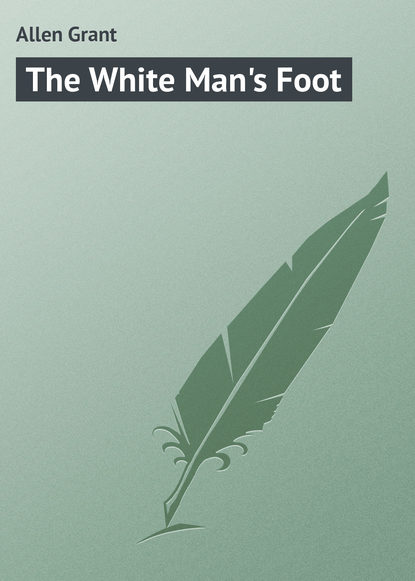 The White Man&apos;s Foot