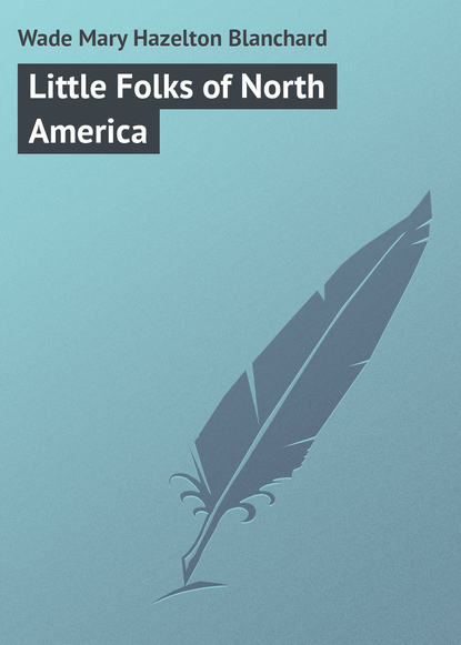 Скачать книгу Little Folks of North America
