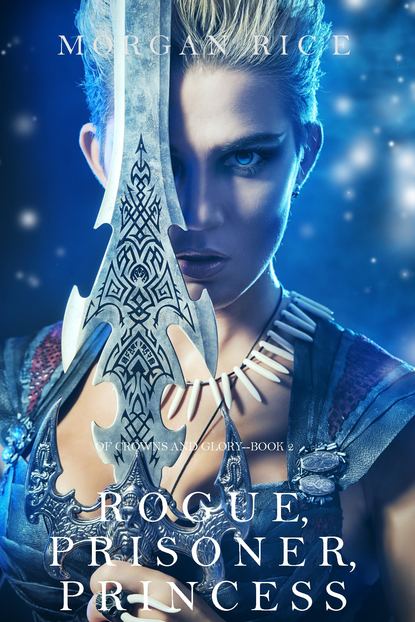 Скачать книгу Rogue, Prisoner, Princess