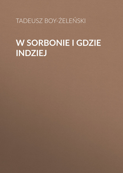 Скачать книгу W Sorbonie i gdzie indziej