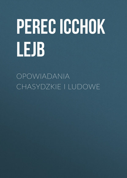 Скачать книгу Opowiadania chasydzkie i ludowe