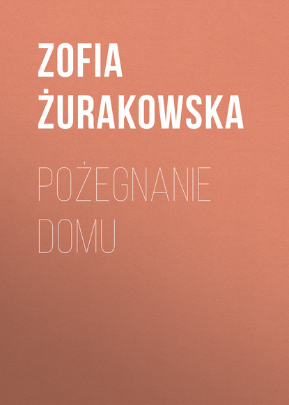 Скачать книгу Pożegnanie domu