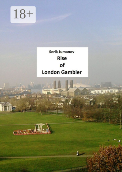 Скачать книгу Rise of London Gambler. Second edition