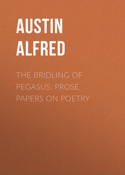 Скачать книгу The Bridling of Pegasus: Prose Papers on Poetry