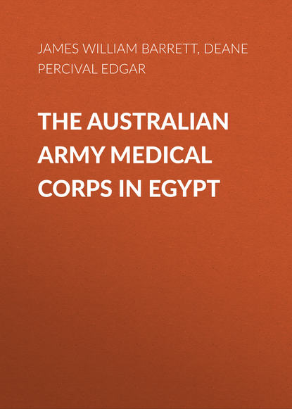 Скачать книгу The Australian Army Medical Corps in Egypt