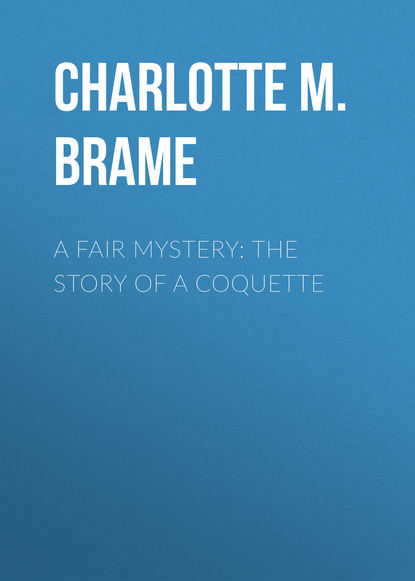 Скачать книгу A Fair Mystery: The Story of a Coquette