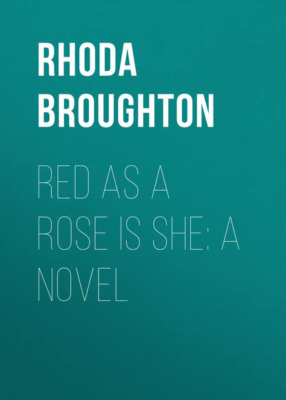 Скачать книгу Red as a Rose is She: A Novel
