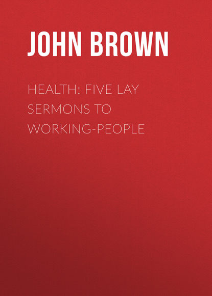 Скачать книгу Health: Five Lay Sermons to Working-People