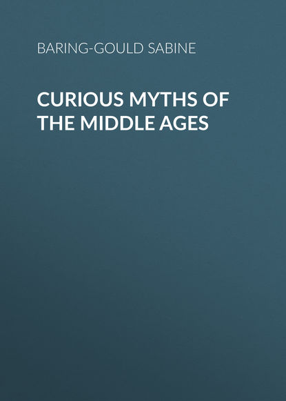 Скачать книгу Curious Myths of the Middle Ages