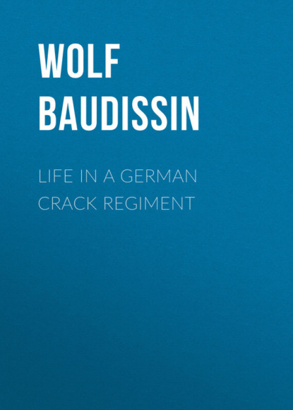 Скачать книгу Life in a German Crack Regiment