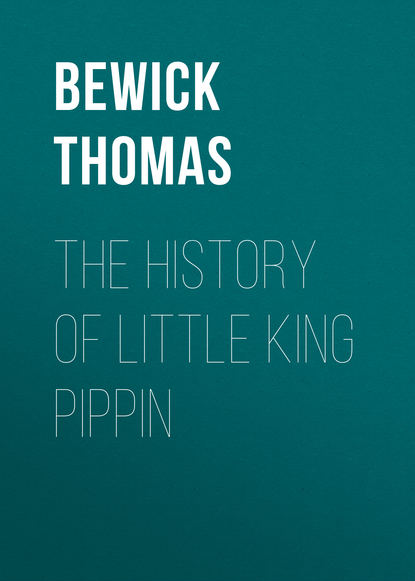 Скачать книгу The History of Little King Pippin