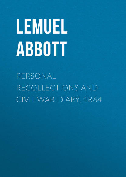 Скачать книгу Personal Recollections and Civil War Diary, 1864