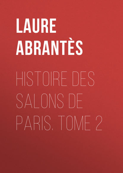 Скачать книгу Histoire des salons de Paris. Tome 2