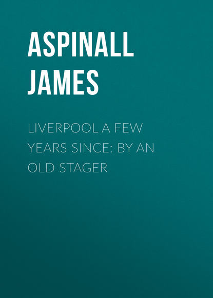 Скачать книгу Liverpool a few years since: by an old stager