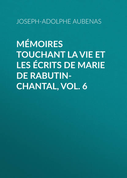 Скачать книгу Mémoires touchant la vie et les écrits de Marie de Rabutin-Chantal, Vol. 6
