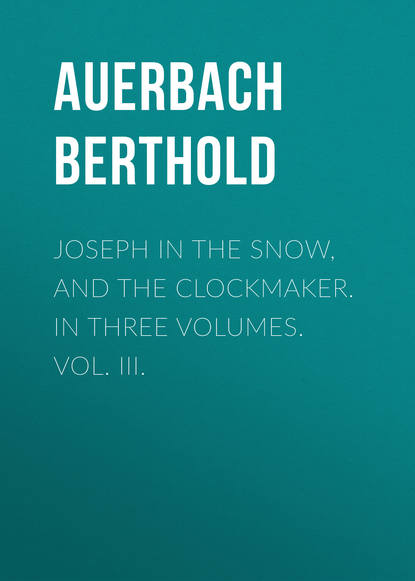 Скачать книгу Joseph in the Snow, and The Clockmaker. In Three Volumes. Vol. III.